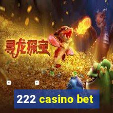 222 casino bet